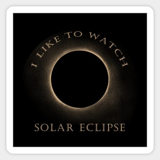 I Like To Watch Solar Eclipse Sticker